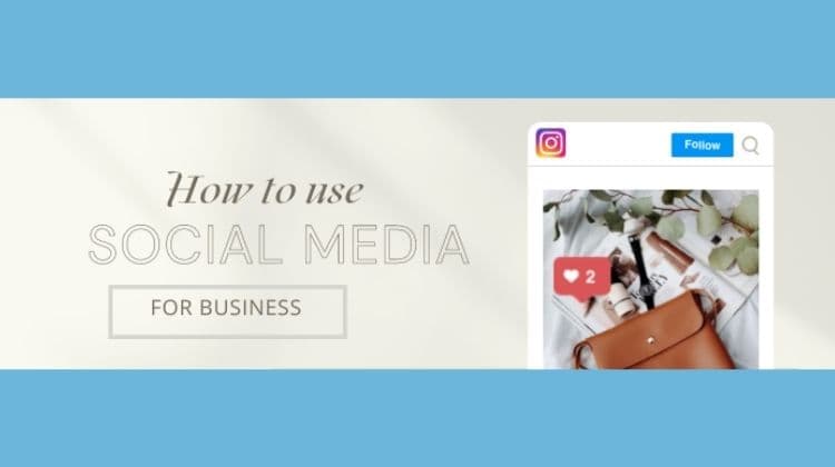 HOW TO USE SOCIAL MEDIA FOR BUSINESS